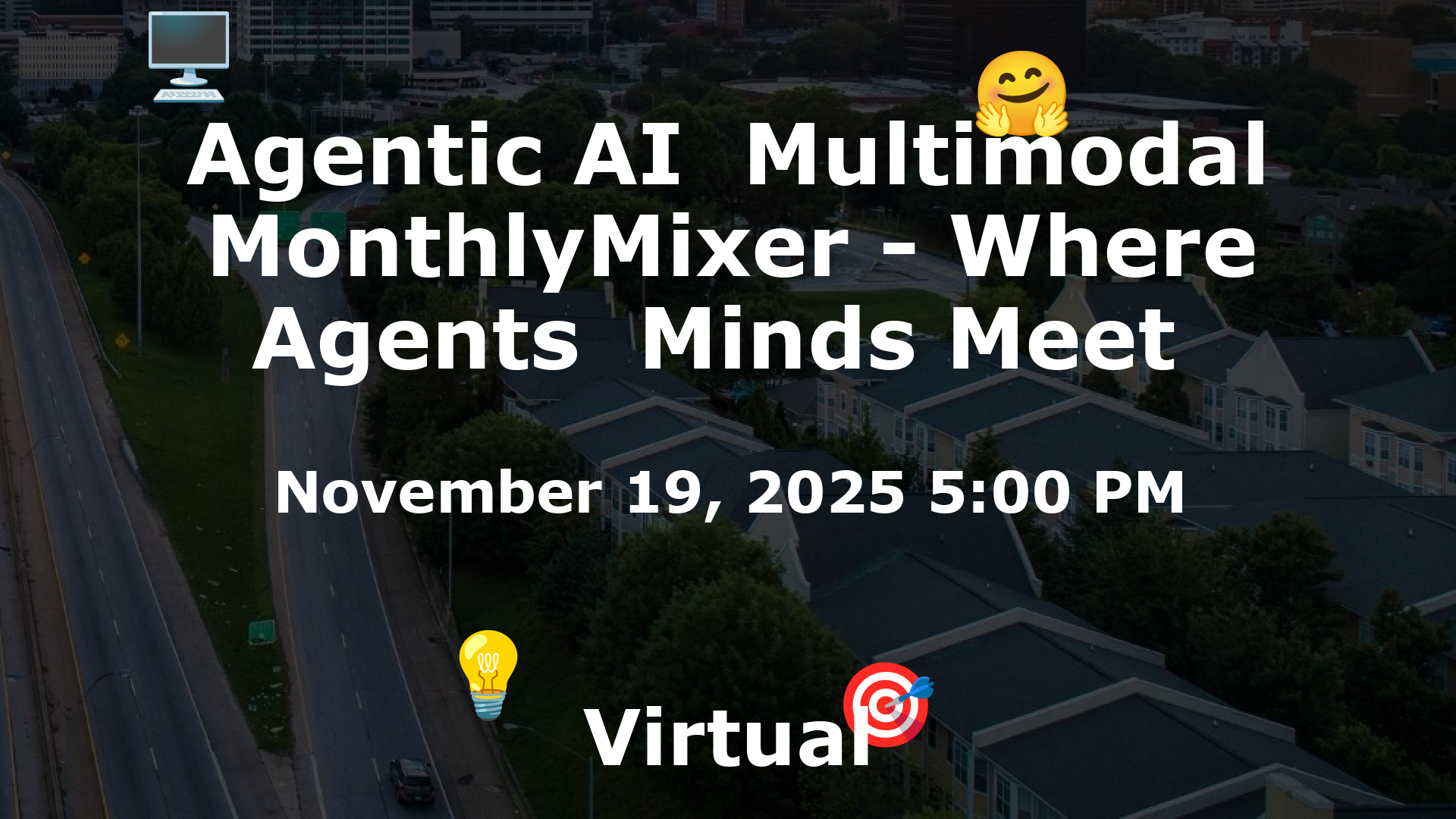 Agentic AI  Multimodal MonthlyMixer - Where Agents  Minds Meet  event image